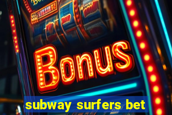 subway surfers bet